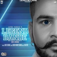 Legend Bande Love Brar MP3 Song, Legend Bande Album