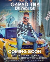 Garad Tha Deyan Ge Jagdeep Randhawa MP3 Song, Garad Tha Deyan Ge Album