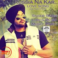 Russia Na Kar Rajbir Singh MP3 Song, Russia Na Kar Album