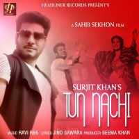 Tun Nachi Surjit Khan MP3 Song, Tun Nachi Album