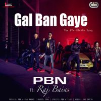 Gal Ban Gaye PBN, Raj Bains MP3 Song, Gal Ban Gaye Album