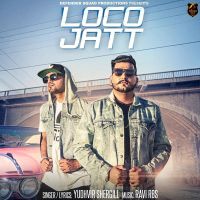 Loco Jatt Yudhvir Shergill, Ravi RBS MP3 Song, Loco Jatt Album