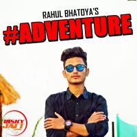 Adve Rahul Bhatoya MP3 Song, Adve Album