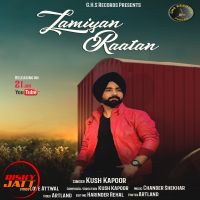 Lamiyan raatan Kush Kapoor MP3 Song, Lamiyan raatan Album