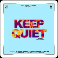 Keep Quiet Raja Game Changerz MP3 Song, Keep Quiet Album