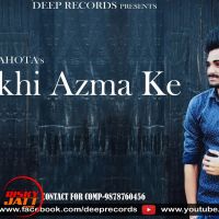 Dekhi Azma ke Iqbal Sahota MP3 Song, Dekhi Azma ke Album