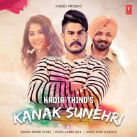 Kanak Sunehri Kadir Thind MP3 Song, Kanak Sunehri Album