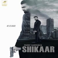 Shikaar Parry Sarpanch MP3 Song, Shikaar Album
