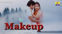 Makeup Fika Ped Jega Pooja Mastana, Sandeep Channdal MP3 Song, Makeup Fika Ped Jega Album