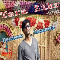 Download Tera Zikr - Cover Prinnce Sharma mp3 song, Tera Zikr - Cover lyrics
