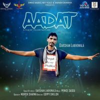Aadat Darshan Lakhewala MP3 Song, Aadat Album