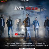 Jatt Fear Rai Saab, Gamechangerz MP3 Song, Jatt Fear Album