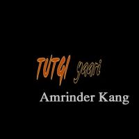 Tutgi Yaari Amrinder Kang MP3 Song, Tutgi Yaari Album