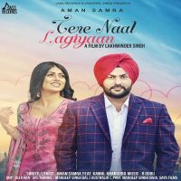 Tere Naal Lagiyaan Aman Samra MP3 Song, Tere Naal Lagiyaan Album