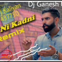 Download Gaal Ni Kadni Remix Dj Ganesh Karwa mp3 song, Gaal Ni Kadni Remix lyrics