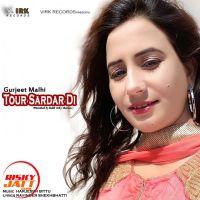 Tour Sardar Di Gurjeet Malhi MP3 Song, Tour Sardar Di Album