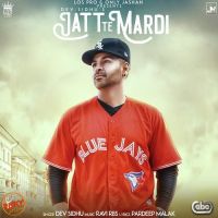 Jatt Te Mardi Dev Sidhu MP3 Song, Jatt Te Mardi Album