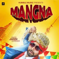 Mangna Jassi Gursher MP3 Song, Mangna Album