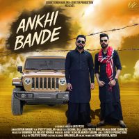 Ankhi Bande Katani Mangat, Pretty Bhullar MP3 Song, Ankhi Bande Album
