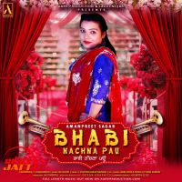 Bhabi Nachna Pau Amanpreet Sagar MP3 Song, Bhabi Nachna Pau Album