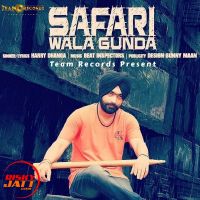 Safari Wala Gunda Harry Dhanoa MP3 Song, Safari Wala Gunda Album