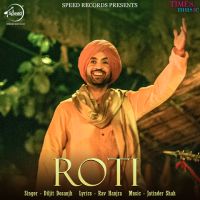 Roti Diljit Dosanjh MP3 Song, Roti (Sajjan Singh Rangroot) Album
