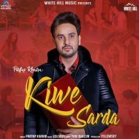 Kiwe Sarda Partap Khaira MP3 Song, Kiwe Sarda Album