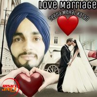 Download Love Marriage Deena Mehal Kalan mp3 song, Love Marriage lyrics