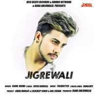 Jigrewali Rahul Verma MP3 Song, Jigrewali Album