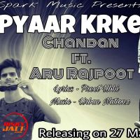 Pyaar krke Chandan, Aru Rajpoot MP3 Song, Pyaar krke Album