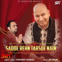 Download Rehan Tarsde Nain Parminder Dhamaka mp3 song, Rehan Tarsde Nain lyrics
