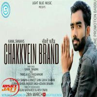 Chakkvein Brand Kamal Sarawan MP3 Song, Chakkvein Brand Album