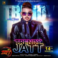 Trendy Jatt Lucky Singh Durgapuria MP3 Song, Trendy Jatt Album