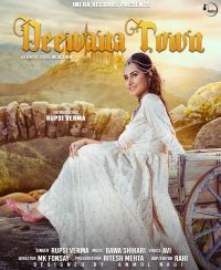 Deewana Town Rupsi Verma MP3 Song, Deewana Town Album