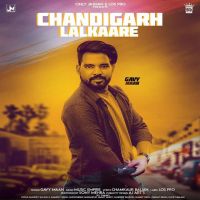Chandigarh Lalkaare Gavy Maan MP3 Song, Chandigarh Lalkaare Album
