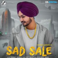 Sad Sale Himmat Sandhu MP3 Song, Sad Sale Album