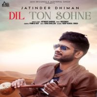 Dil Ton Sohne Jatinder Dhiman MP3 Song, Dil Ton Sohne Album
