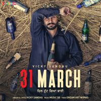 31 March Vicky Sandhu MP3 Song, 31 March Album