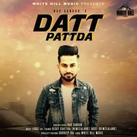 Datt Pattda Nav Sandhu MP3 Song, Datt Pattda Album