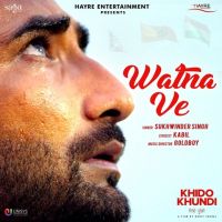Watna Ve (Khido Khundi) Sukhwinder Singh MP3 Song, Watna Ve (Khido Khundi) Album