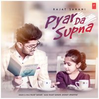 Pyar Da Supna Rajat Sahani MP3 Song, Pyar Da Supna Album