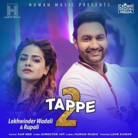 Tappe 2 Lakhwinder Wadali, Rupali MP3 Song, Tappe 2 Album