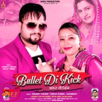 Bullet Di Kick Gurmeet Punjabi, Sudesh Kumari, Husanmeet MP3 Song, Bullet Di Kick Album