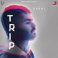 Trip Badal MP3 Song, Trip Album