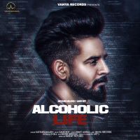 Alcoholic Life Gustakh Aulakh MP3 Song, Alcoholic Life Album