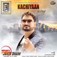 Kachiyaan Jassi Bham MP3 Song, Kachiyaan Album