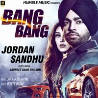 Bang Bang Jordan Sandhu MP3 Song, Bang Bang Album