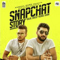 Snapchat Story Bilal Saeed MP3 Song, Snapchat Story Album