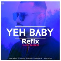 Yeah Baby Refix Garry Sandhu MP3 Song, Yeah Baby Refix Album