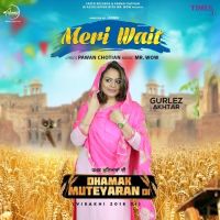 Meri Wait Gurlez Akhtar MP3 Song, Meri Wait Album